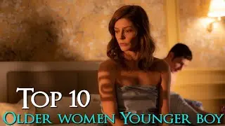 10 Older Woman Younger Man Sexual Relationship Movies | Best S*x Nudity Movies