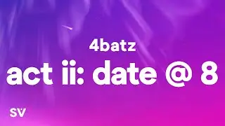 4Batz - act ii: date @ 8 (Lyrics) Ill come and slide by 8pm