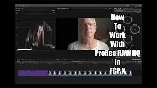 How to Work With ProRes RAW HQ in Final Cut Pro X