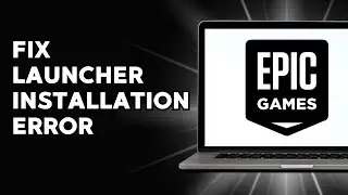 How to Fix Epic Games Launcher Installation Error - EASY FIX 2025