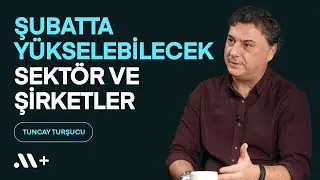 Şubatta Yükselebilecek Sektör ve Şirketler | @tuncay-tursucu | Midas+
