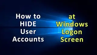 How to Hide User Accounts at Windows Logon Screen