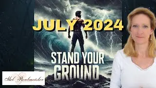 JULY 2024 -  STAND YOUR GROUND! | Mel Rentmeister