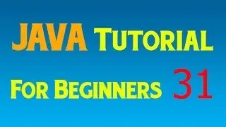 Java Tutorial for Beginners - 31 - Getters and Setters