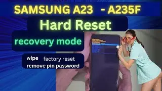 SAMSUNG A23 - A235F  Hard reset - A235F Recovery Mode