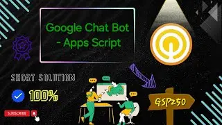 ✔️Google Chat Bot -Apps Script #GSP250 #qwiklabs #arcade #chatbot #genai #gcp solution 2024 [New]☁️🚀