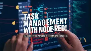 Ultimate NodeRed Task Manager Tutorial: Data structure Made Easy