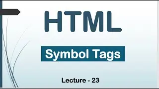 Symbol Tags in HTML | How to use HTML Symbol Tags in HTML | Lec -23