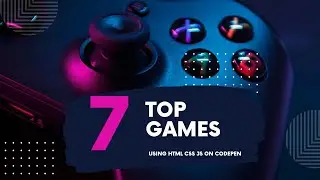 Top 7 Games using Html CSS and JAVASCRIPT from Codepen in 2022