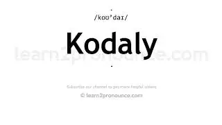 How to pronounce Kodaly | English pronunciation