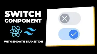 Switch Component with React and Tailwind CSS | Custom Switch Component in ReactJS