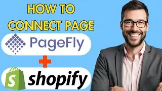 HOW TO CONNECT PAGEFLY PAGE TO SHOPIFY