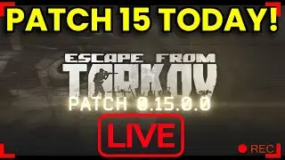 PATCH 15 TODAY! || [PvP] Escape From Tarkov Livestream