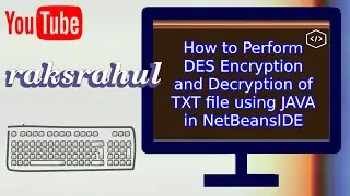 How to Perform DES Encryption and Decryption of TXT file using JAVA in NetBeansIDE