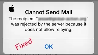 Cannot Send Mail The Recipient was Rejected by the Server because it doesn't Allow Relaying iOS 14
