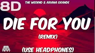 The Weeknd & Ariana Grande - Die For You ( Remix ) ( 8D Audio ) - Use Headphones 🎧