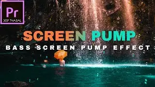 HOW TO MAKE SCREEN PUMP BASS PUMP EFFECT | ADOBE PREMIERE PRO CC | TUTORIAL [HINDI] DEEP THABAL !