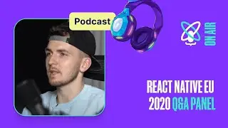 The React Native Show Podcast Episode 2: React Native EU 2020 Conference Q&A Panel