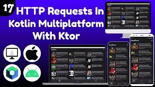 How to HTTP Requests Using Ktor Kotlin Multiplatform Compose Multiplatform - Part 17