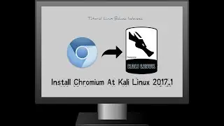 How To install Chromium Web Browser Can As Root Kali Linux 2017.1/2017.2 100% Success