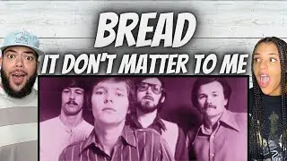 HER FAVORITE!| FIRST TIME HEARING Bread -  It Don't Matter To Me REACTION