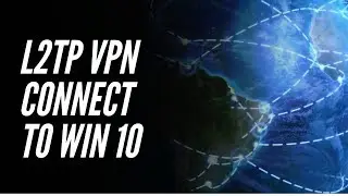 Connect L2TP VPN  to Windows 10