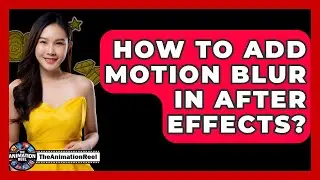 How To Add Motion Blur In After Effects? - The Animation Reel