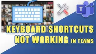 [FIX]  Keyboard Shortcuts NOT WORKING in Microsoft TEAMS