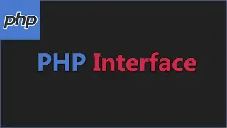 PHP Interface - What is PHP Interface and How to Use It