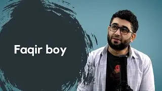 Faqir boy (Alloh qalbimizdagi marazliklardan qutqarsin!!!) | 
