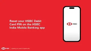 Reset your HSBC Debit Card PIN on the HSBC India Mobile Banking app