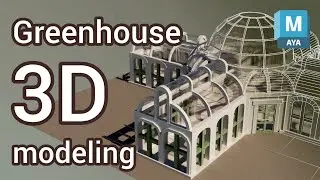 Greenhouse 3D modeling (Autodesk Maya Tutorial)