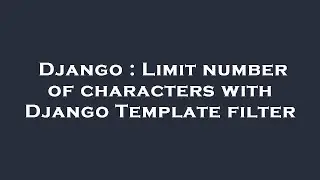 Django : Limit number of characters with Django Template filter