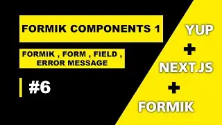 FORMIK COMPONENTS PART 1( FORMIK , FORM , FIELD , ERROR MESSAGE ) 