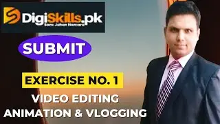 Video Editing Exercise 1 Batch 2 Digiskills | digiskills video editing exercise 1 batch 2 submit