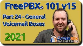 24 - General Voicemail Boxes - FreePBX 101 v15