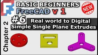 Basic Beginners FreeCAD 0.22 | Lesson 6 | Real World to Digital. Simple Single Plane Extrudes