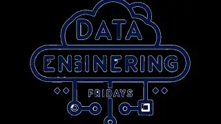 [Encore] Data Engineering Fridays - Volume 8