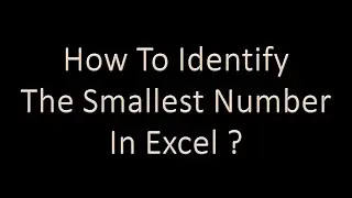 How to identify smallest number in excel?