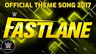 WWE Fastlane 2017 Official Theme Song - 