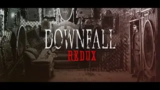 Downfall: Redux Trailer