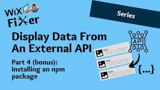 How To Display Data From an External API in WiX | Step 4: Installing an NPM Package | Velo