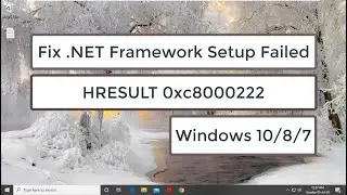 Fix .NET Framework Setup Failed | HRESULT 0xc8000222