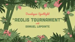 Developer Spotlight: Aeolis Tournament