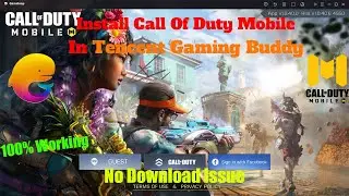 Install Call Of Duty Mobile In Tencent Gaming Buddy Emulator | No Download Issue | 100% Working