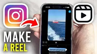 How To Make A Reel On Instagram - Full Guide