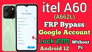 itel A60 (A662L) FRP Bypass || Unlock Tool || Android 12 || Google Account Bypass || Without Pc 2023