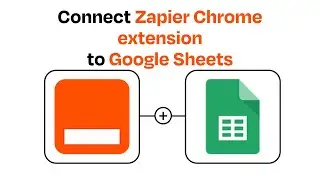 How to Connect Zapier Chrome extension to Google Sheets - Easy Integration