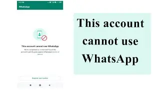 WhatsApp issue | This account cannot use WhatsApp | Resolving WhatsApp account restrictions