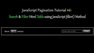 JavaScript Pagination Tutorial #6: Search & Filter Html Table using JavaScript filter() Method